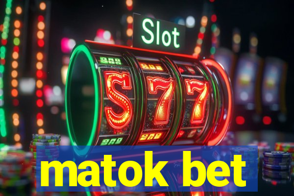 matok bet